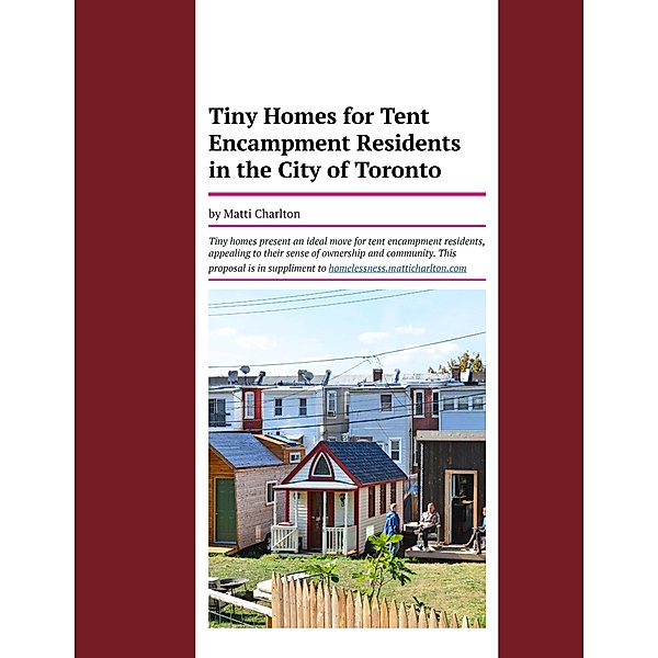 Tiny Homes for Tent Encampment Residents in the City of Toronto, Matti Charlton