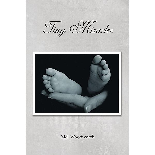 Tiny Miracles, Mel Woodworth