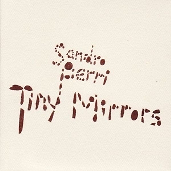 Tiny Mirrors, Sandro Perri