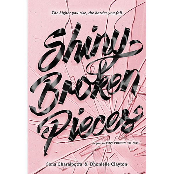 Tiny Pretty Things - Shiny Broken Pieces, Sona Charaipotra, Dhonielle Clayton