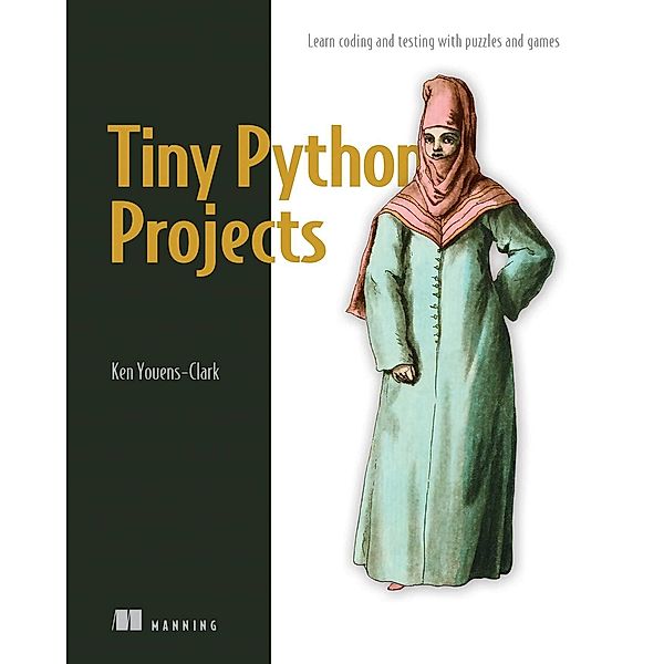 Tiny Python Projects, Ken Youens-Clark