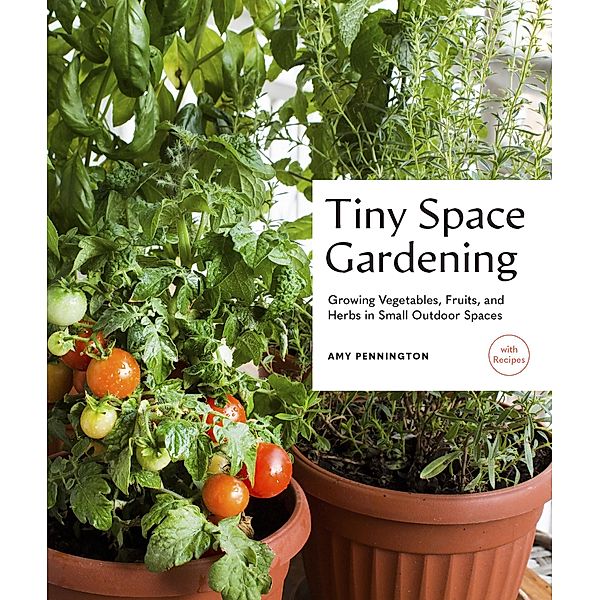 Tiny Space Gardening, Amy Pennington