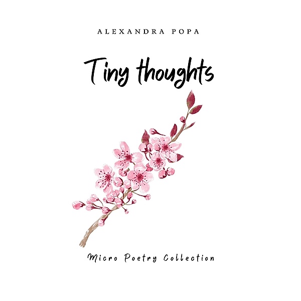 Tiny Thoughts, Alexandra Popa