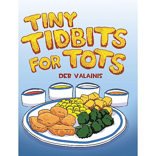Tiny Tidbits for Tots, Deb Valainis
