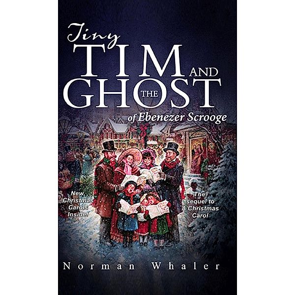 Tiny Tim and The Ghost of Ebenezer Scrooge / Beneath Another Sky Books, Norman Whaler