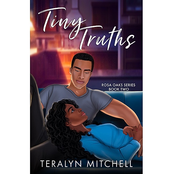 Tiny Truths (Rosa Oaks, #2) / Rosa Oaks, Teralyn Mitchell