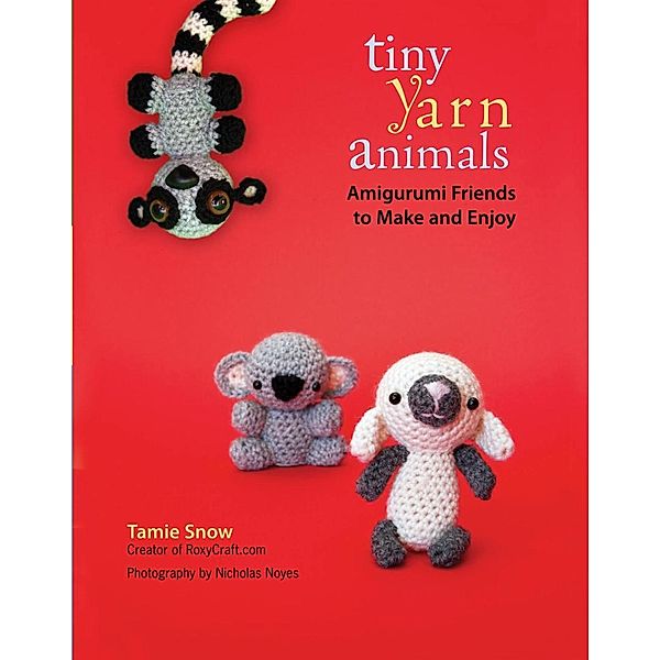 Tiny Yarn Animals, Tamie Snow