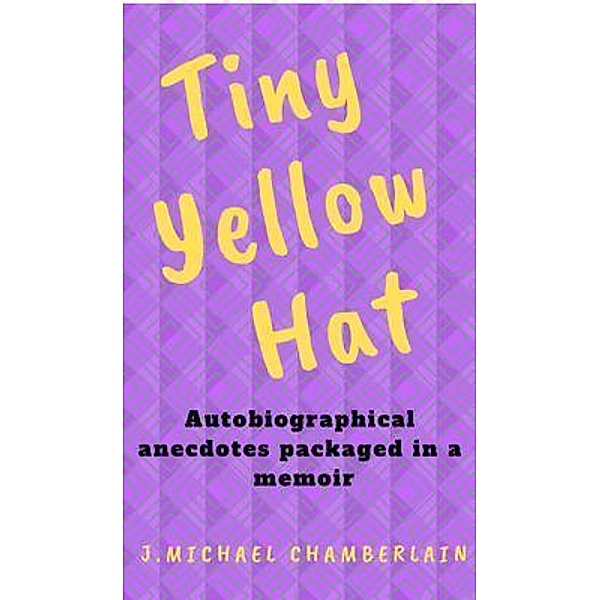 Tiny Yellow Hat, J. Michael Chamberlain