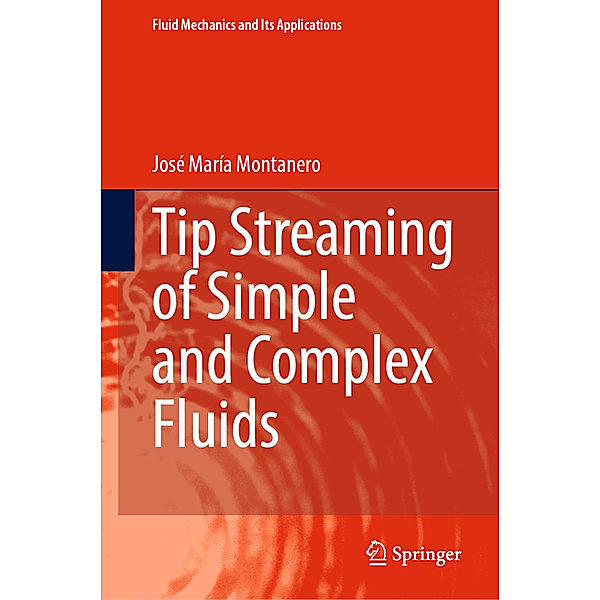Tip Streaming of Simple and Complex Fluids, José María Montanero