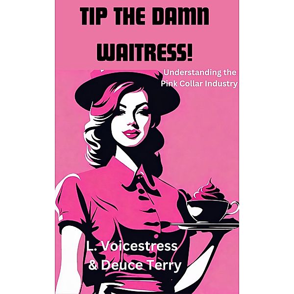 Tip the Damn Waitress!, LaShon The Voicestress