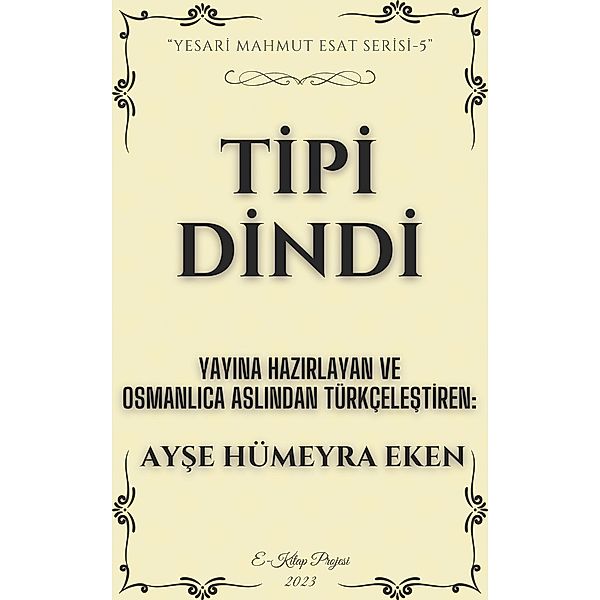 Tipi Dindi / Yesari Mahmut Esat Serisi Bd.5, Ayse Hümeyra Eken