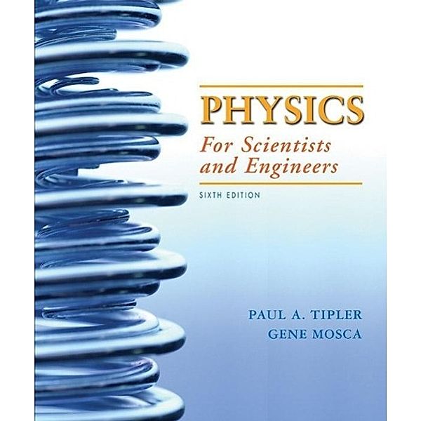 Tipler, P: Physics for Scientists and Engineers 6e V1, Paul A. Tipler, Gene P. Mosca