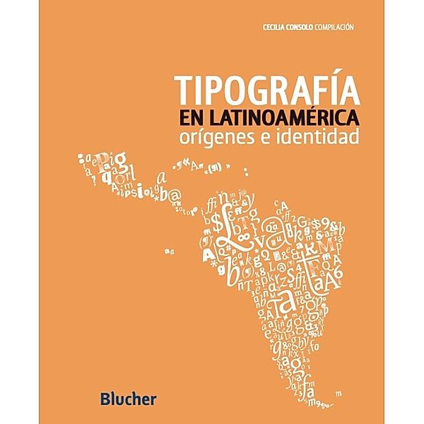 Tipografía en Latinoamérica, Cecilia Consolo, Alejandro lo Celso, Marina Garone Gravier, Rubén Fontana
