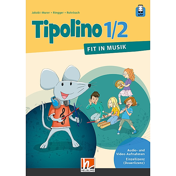 Tipolino 1/2 D - Fit in Musik. Audio- und Video-Aufnahmen Einzellizenz, Katrin-Uta Ringger, Stephanie Jakobi-Murer, Kurt Rohrbach