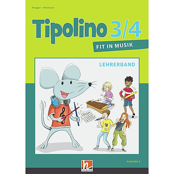 Tipolino 3/4 - Fit in Musik. Lehrerband. Ausgabe D, Katrin-Uta Ringger, Kurt Rohrbach