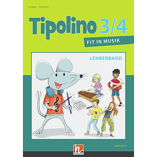 Tipolino / 3/4 / Tipolino 3/4 - Fit in Musik. Paket. Ausgabe D, Katrin-Uta Ringger, Kurt Rohrbach