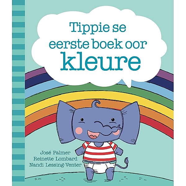 Tippie se eerste boek oor kleure / Tippie se eerste boek oor Bd.3, José Palmer, Reinette Lombard, Nandi Lessing-Venter