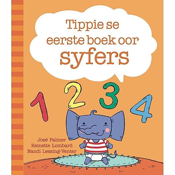 Tippie se eerste boek oor syfers / Tippie se eerste boek oor Bd.5, José Palmer, Reinette Lombard, Nandi Lessing-Venter