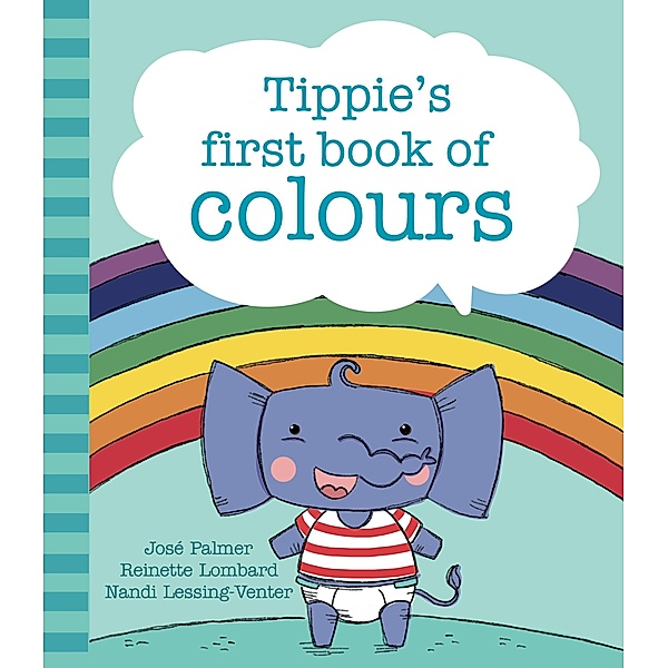 Tippie's first book of colours / Tippie's first book of Bd.3, José Palmer, Reinette Lombard, Nandi Lessing-Venter