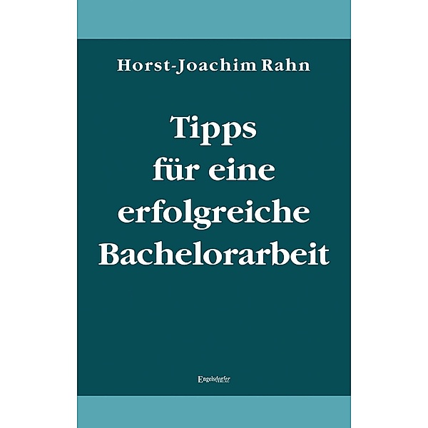 Tipps für eine erfolgreiche Bachelorarbeit, Horst-Joachim Rahn