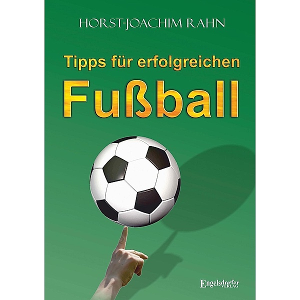 Tipps für erfolgreichen Fußball, Horst-Joachim Rahn