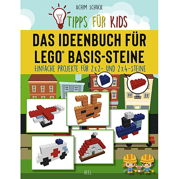 Tipps für Kids - Das Ideenbuch für LEGO Basis-Steine, Achim Schuck