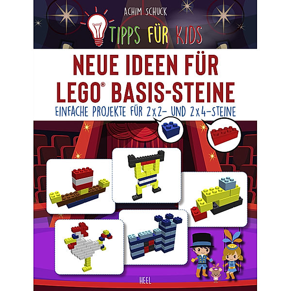 Tipps für Kids: Neue Ideen für LEGO® Basis-Steine, Achim Schuck