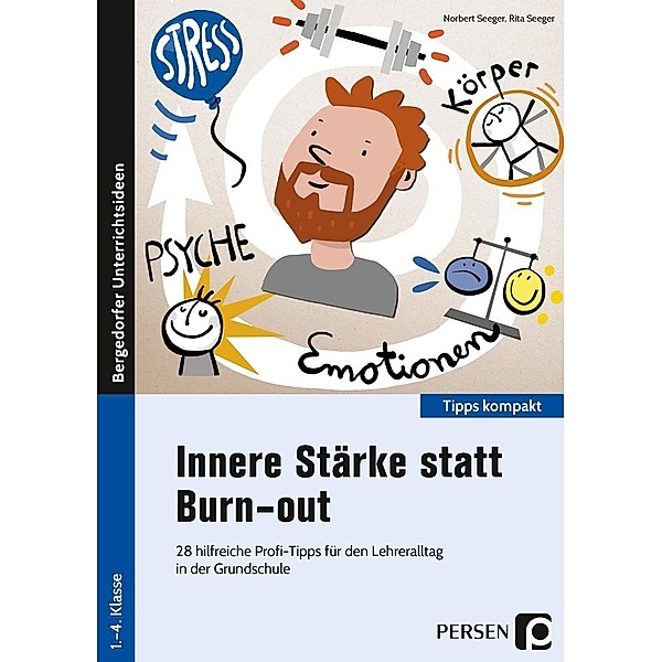 Tipps kompakt - Grundschule / Innere Stärke statt Burn-out, Norbert Seeger, Rita Seeger