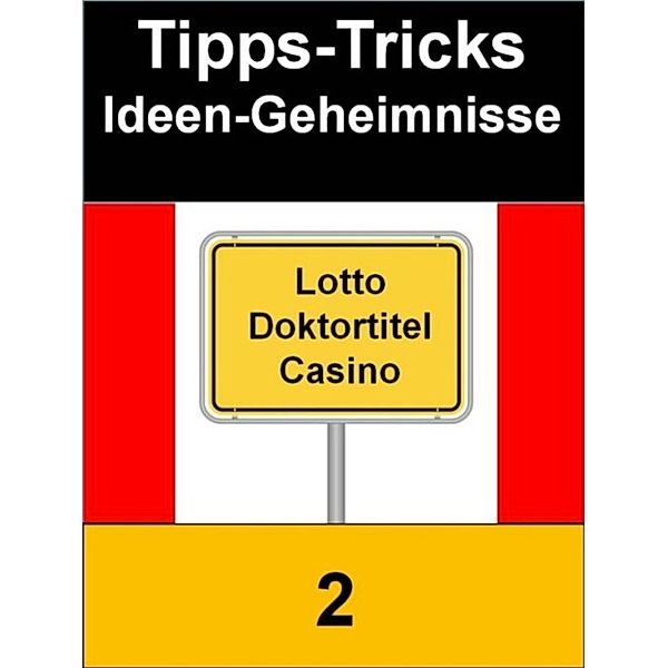 Tipps-Tricks-Ideen-Geheimnisse 2, Sigmund Schmid