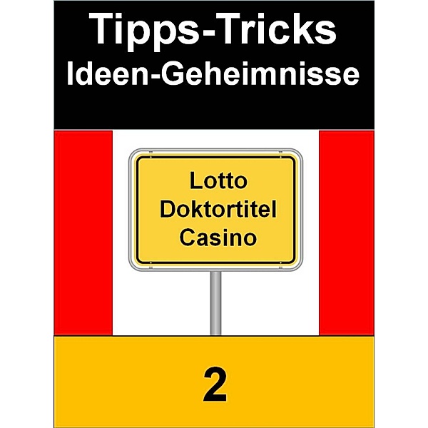 Tipps-Tricks-Ideen-Geheimnisse 2, Sigmund Schmid