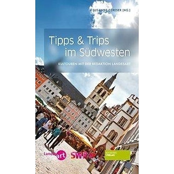 Tipps & Trips im Südwesten, Susanne Dereser