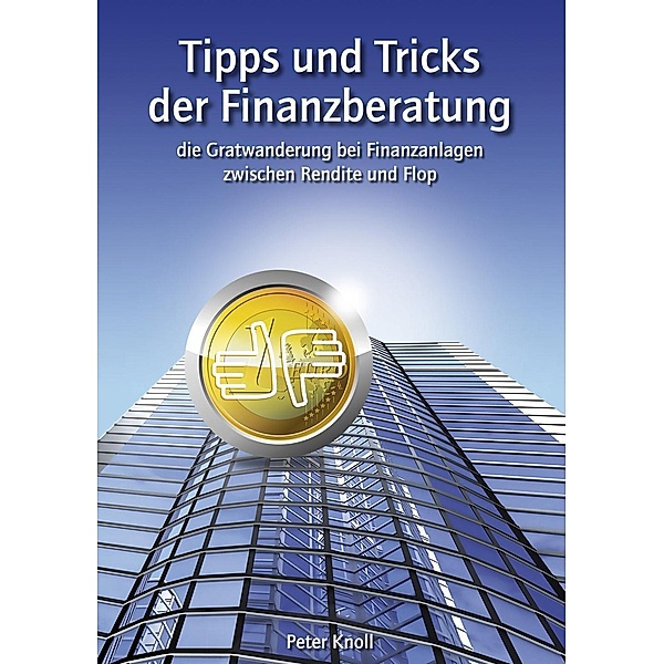Tipps und Tricks der Finanzberatung, Peter Knoll