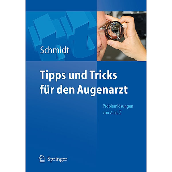 Tipps und Tricks für den Augenarzt, Dieter Schmidt