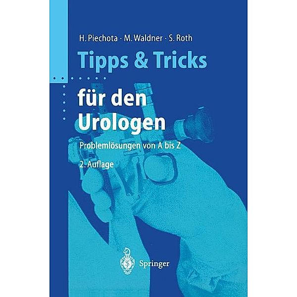 Tipps und Tricks für den Urologen, Hansjürgen Piechota, Michael Waldner, Stephan Roth