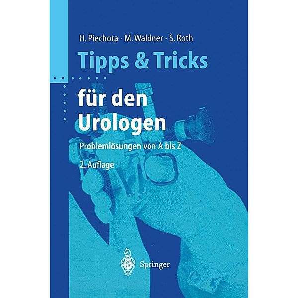 Tipps und Tricks für den Urologen / Tipps und Tricks, Hansjürgen Piechota, Michael Waldner, Stephan Roth