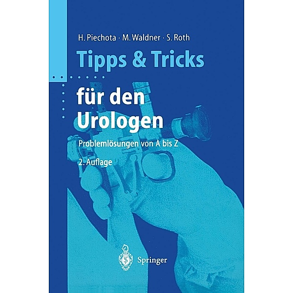 Tipps und Tricks für den Urologen / Tipps und Tricks, Hansjürgen Piechota, Michael Waldner, Stephan Roth