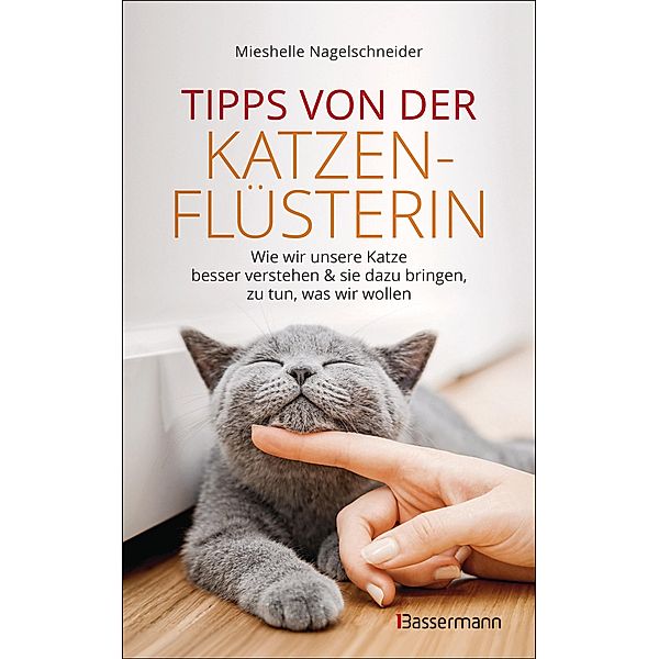 Tipps von der Katzenflüsterin - Wie wir unsere Katze besser verstehen und sie dazu bringen zu tun, was wir wollen, Mieshelle Nagelschneider