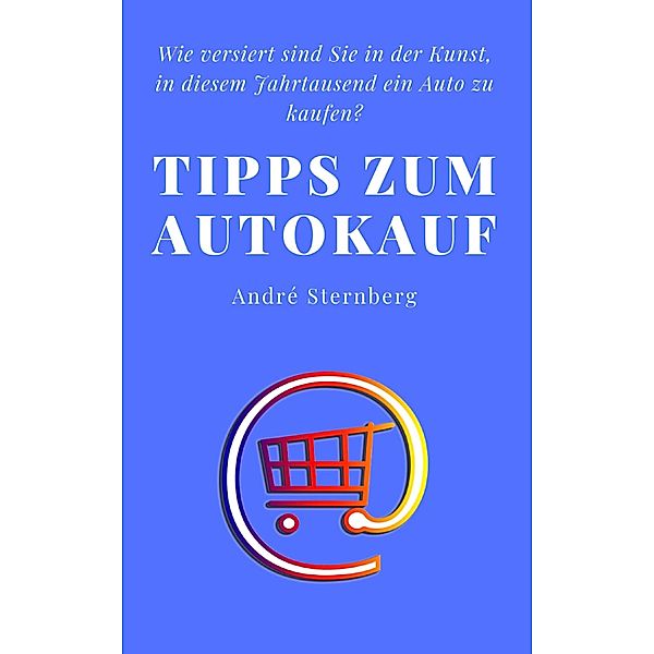 Tipps zum Autokauf, Andre Sternberg