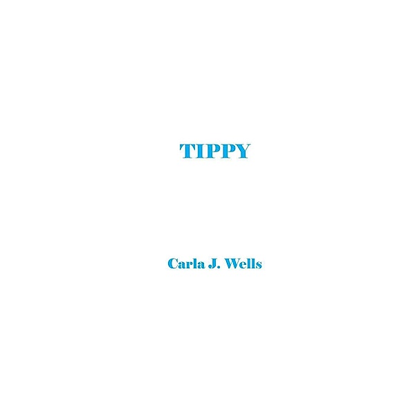 Tippy, Carla J. Wells