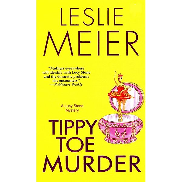 Tippy Toe Murder / A Lucy Stone Mystery Bd.2, Leslie Meier