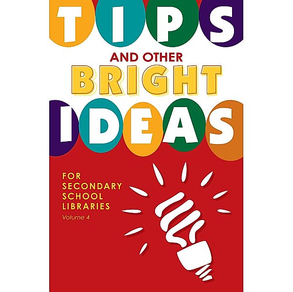 Tips and Other Bright Ideas for Secondary School Libraries, Kate Vande Brake