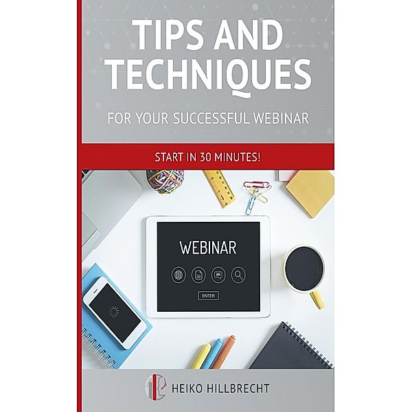 Tips and Techniques for your successful webinar, Heiko Hillbrecht