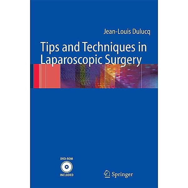 Tips and Techniques in Laparoscopic Surgery, Jean-Louis Dulucq