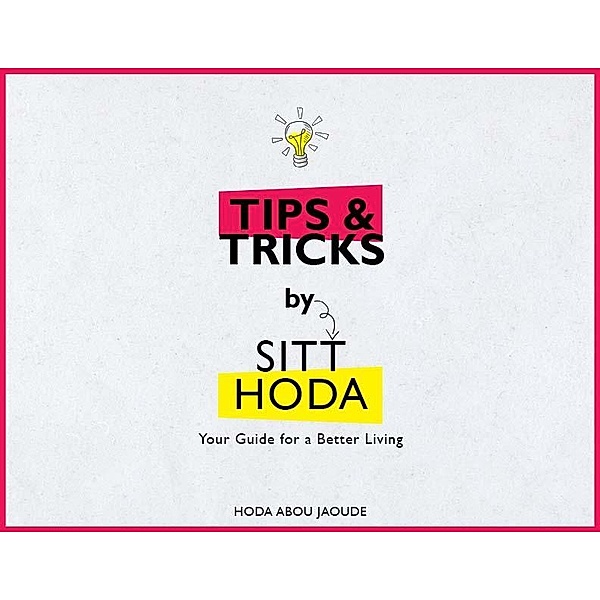 Tips and tricks by Sitt Hoda, Hoda Abou Jaoude