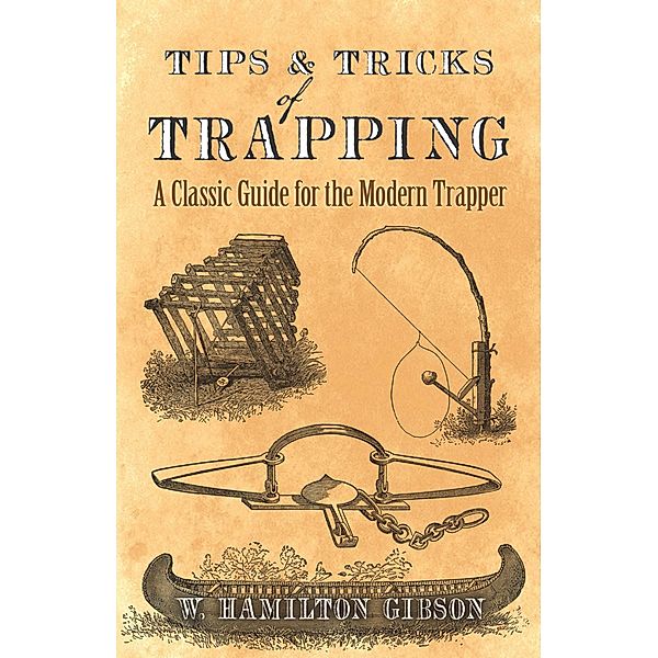 Tips and Tricks of Trapping, William Hamilton Gibson