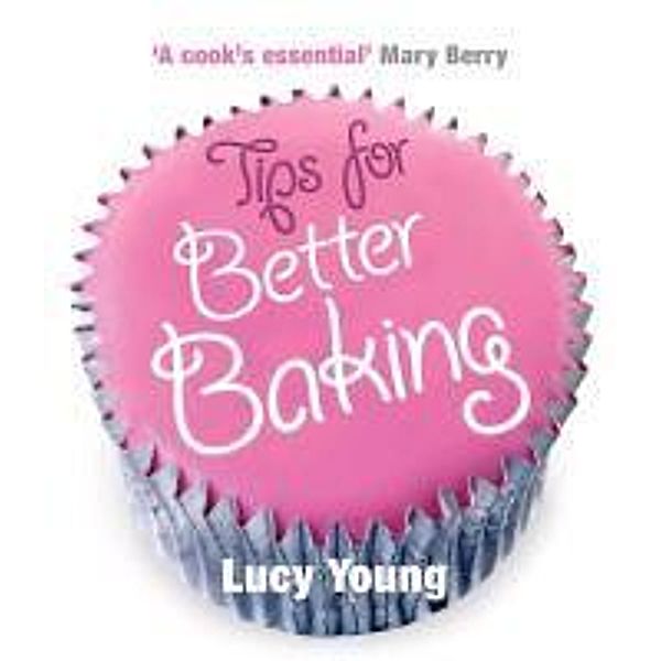 Tips for Better Baking, Lucy Young