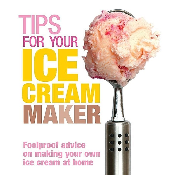 Tips for Your Ice Cream Maker, Christine McFadden