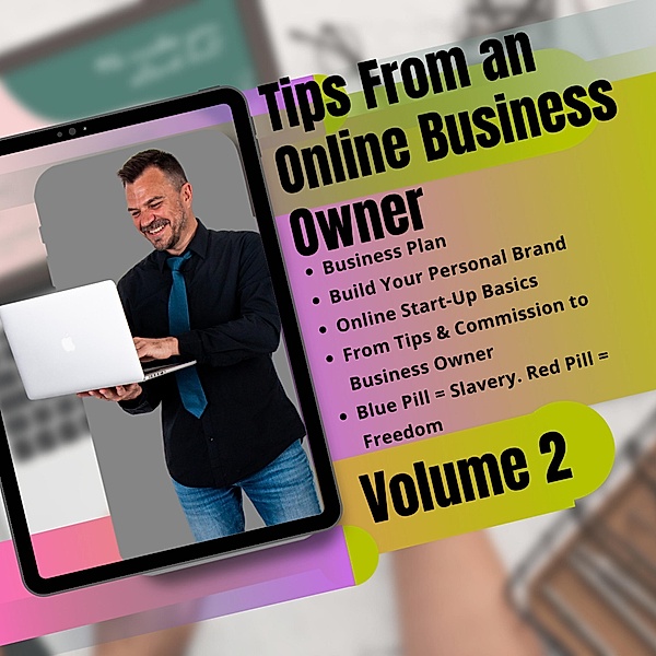 Tips From an Online Business Owner. Vol 2 (Tips 4 Online Business, #2) / Tips 4 Online Business, Jacques Dt