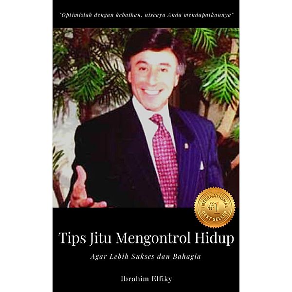 Tips Jitu Mengontrol Hidup, Ibrahim Elfiky