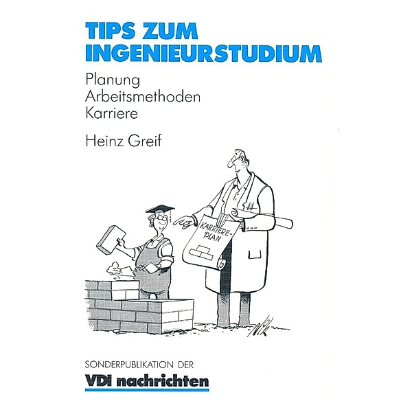 Tips zum Ingenieurstudium / VDI-Buch, Heinz Greif